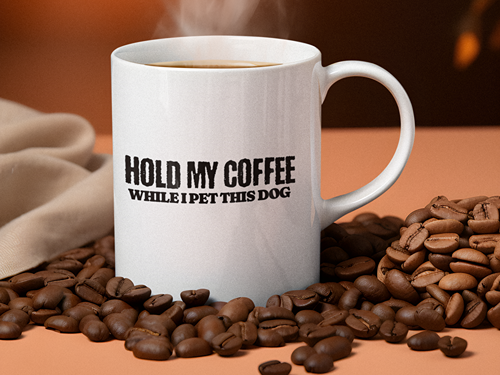 Hold My Coffee While I Pet This Dog - Ceramic Mug