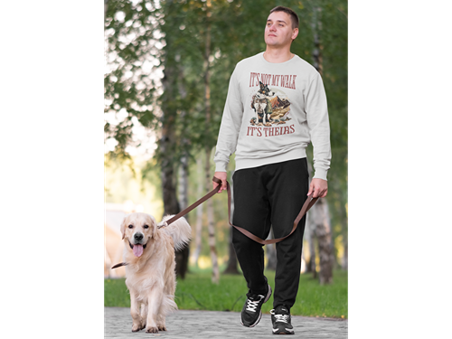 It's Not My Walk Sweatshirt