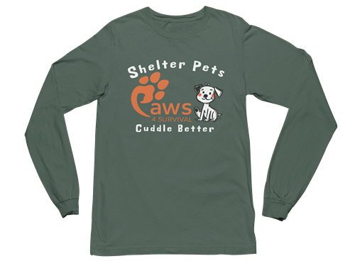 Paws 4 Survival - Long Sleeve - Shelter Pets Cuddle Better - Dog