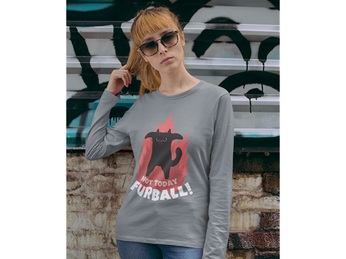 Not Today Furball Long Sleeve Tee