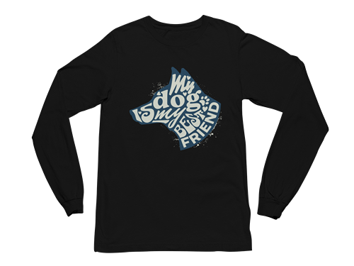 My Dog is My Best Friend Long Sleeve Tee