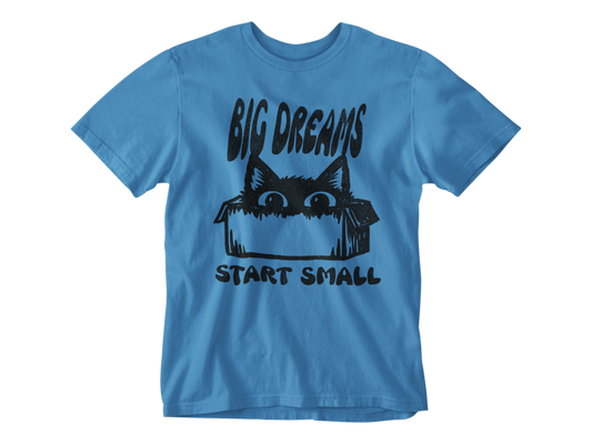 Big Dreams Start Small Unisex Tee