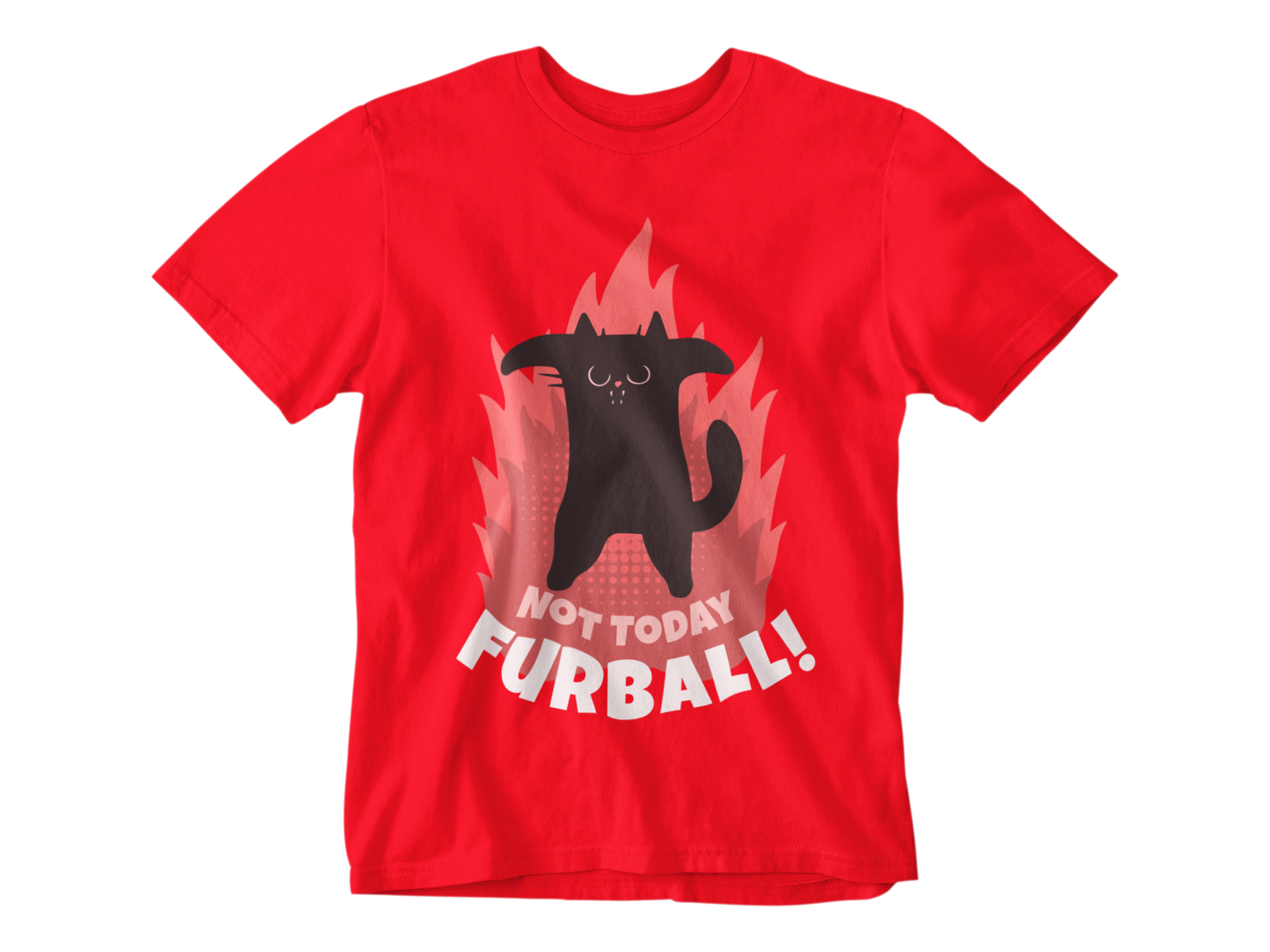 Not Today Furball Tee
