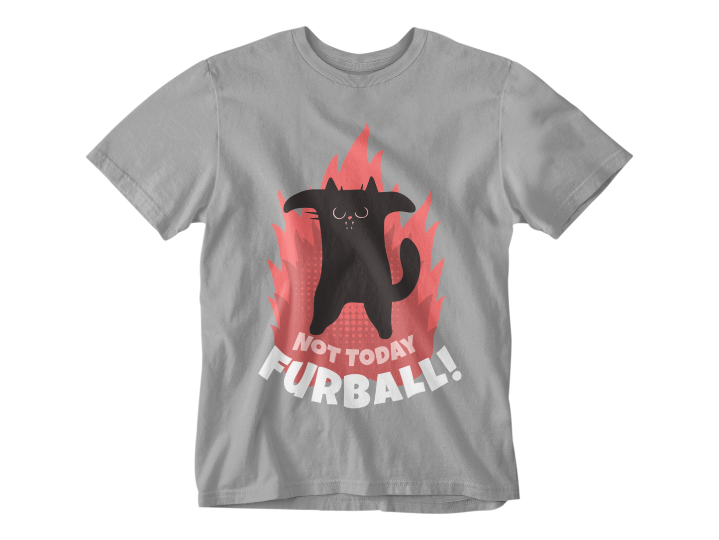 Not Today Furball Tee