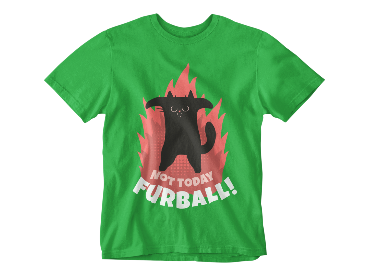 Not Today Furball Tee