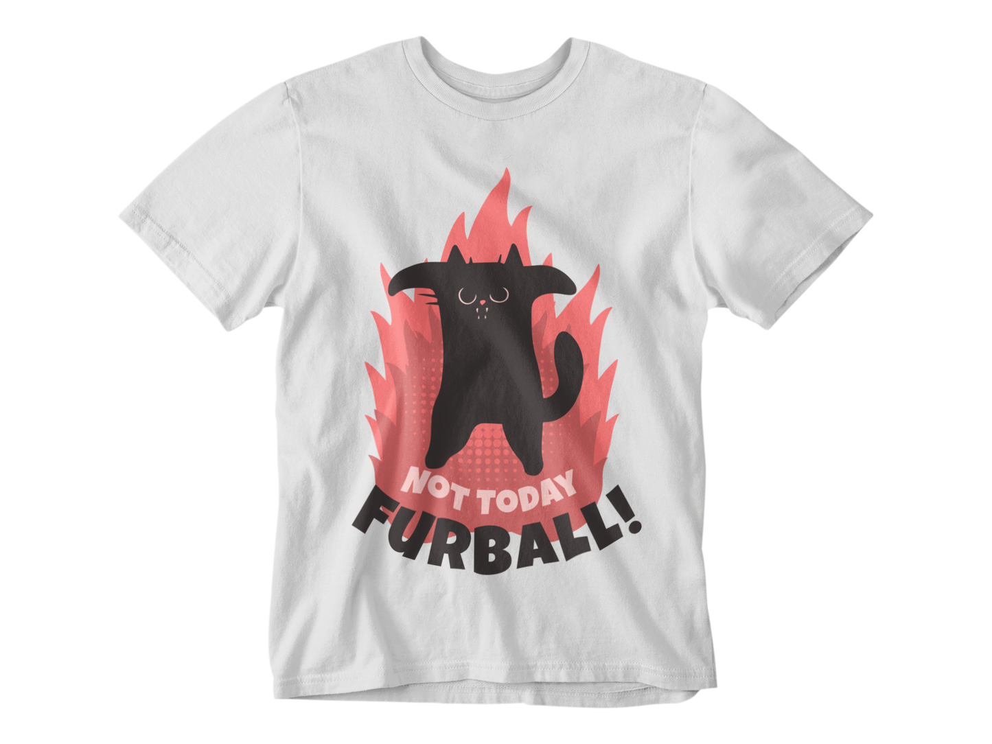 Not Today Furball Tee