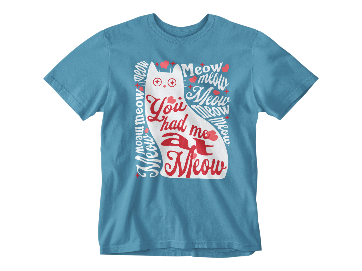 You Had Me at Meow Tee