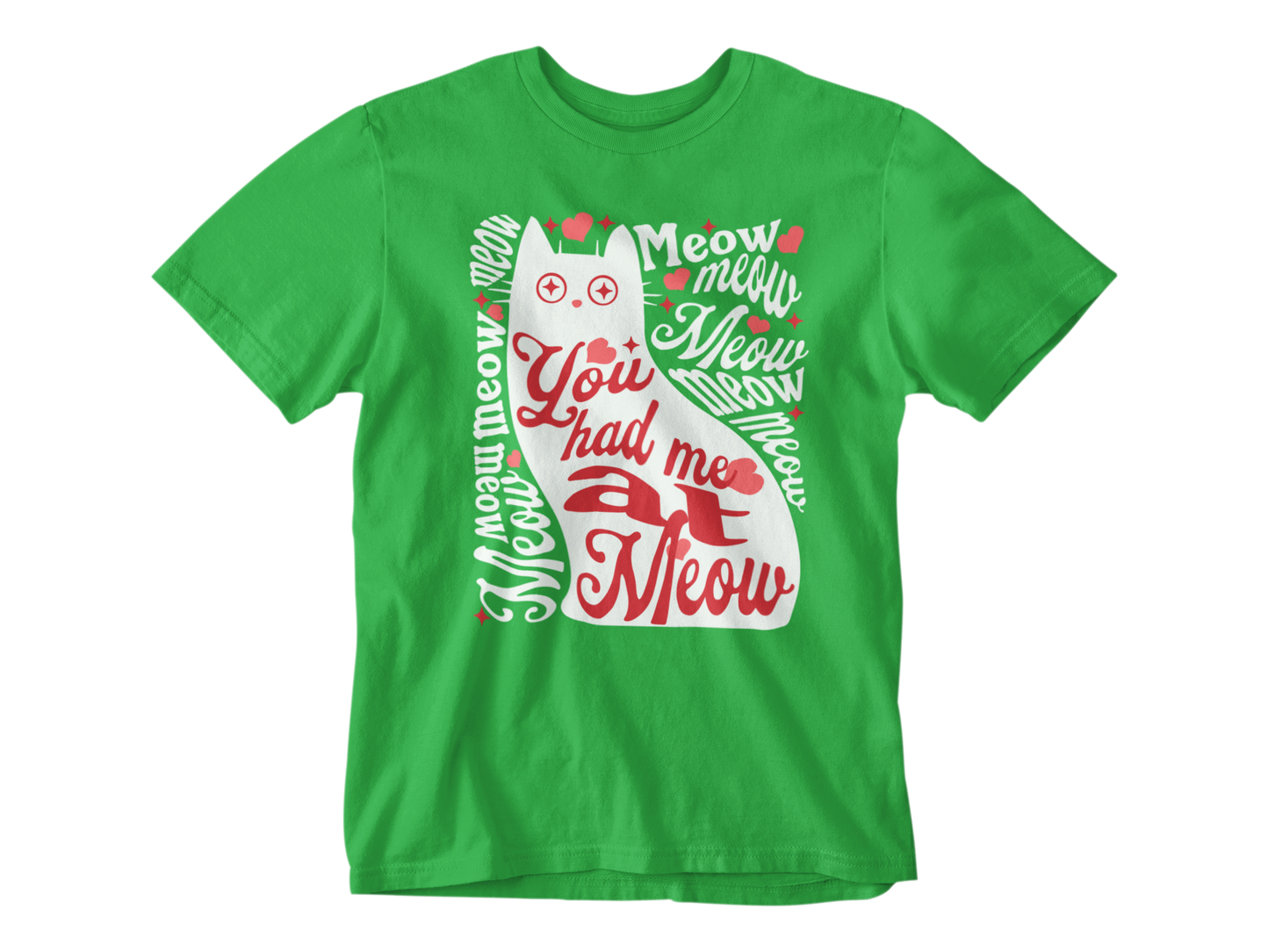 You Had Me at Meow Tee