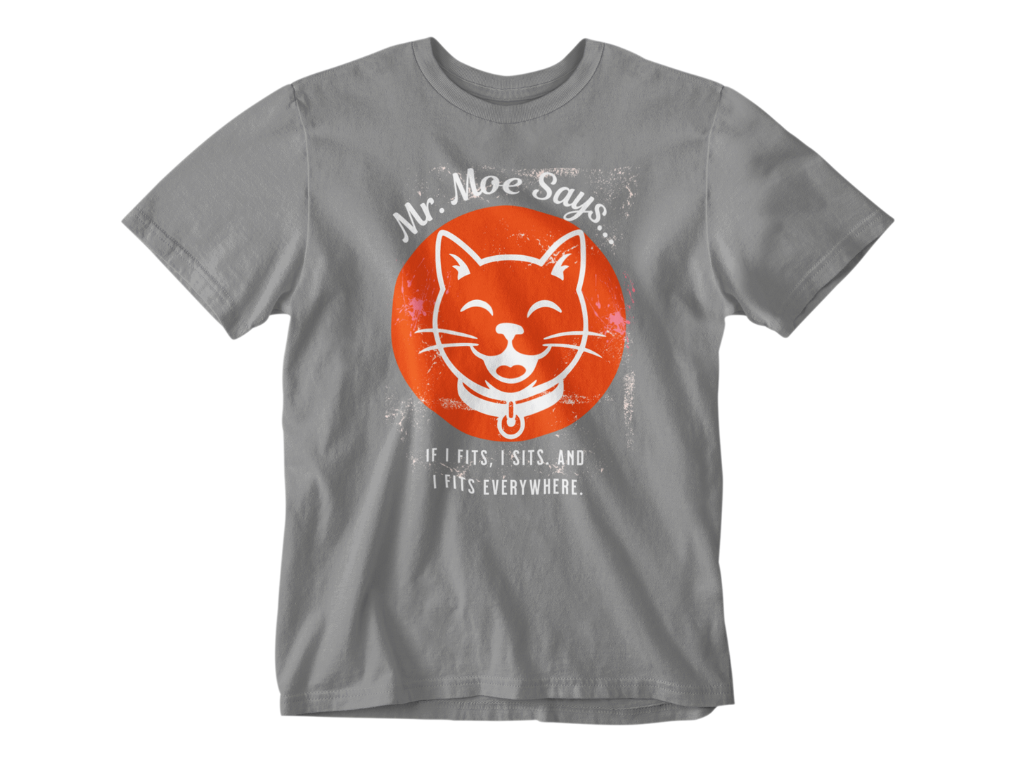 Mr. Moe Says - If I Sits I Fits - Tee