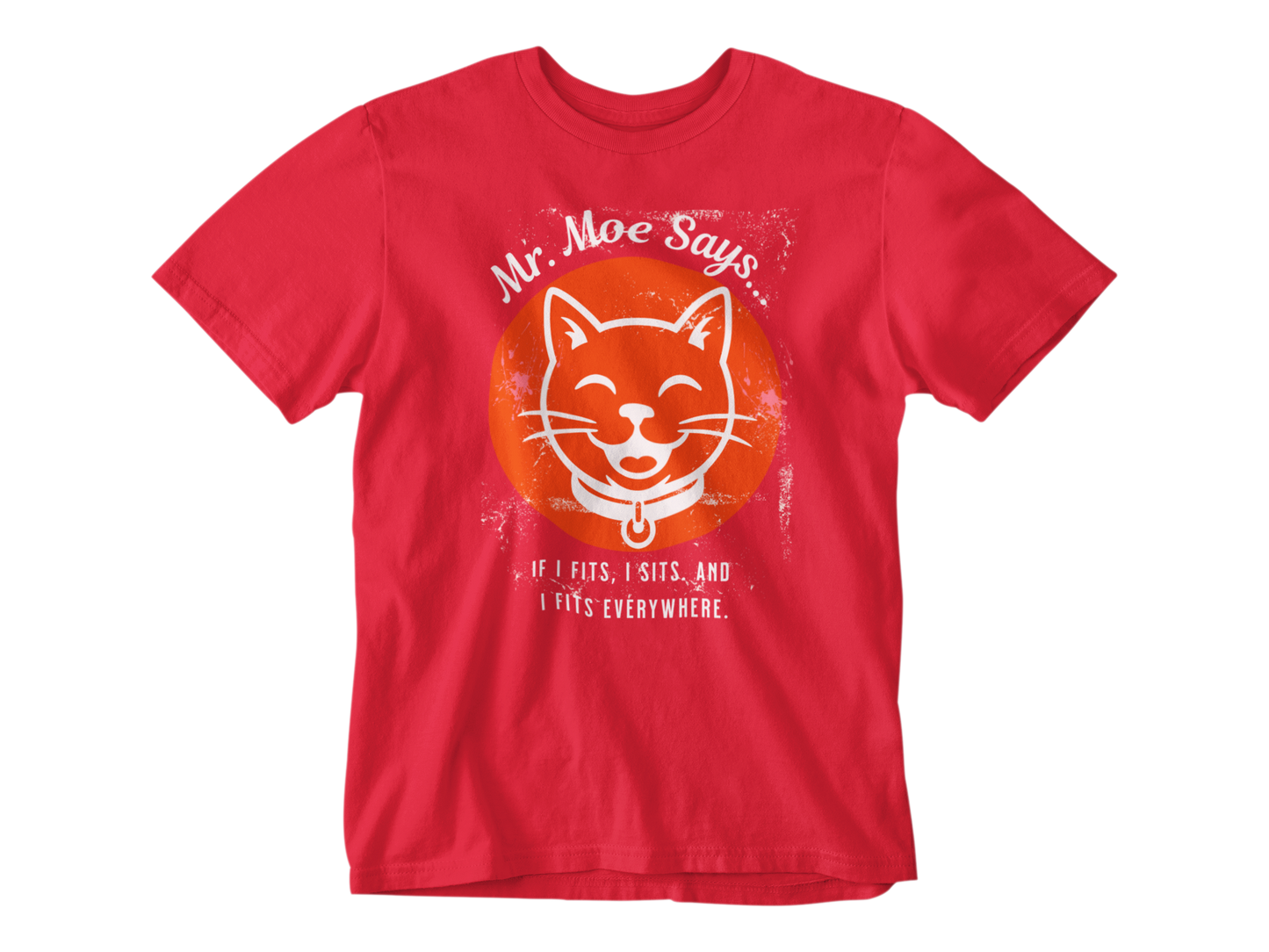 Mr. Moe Says - If I Sits I Fits - Tee