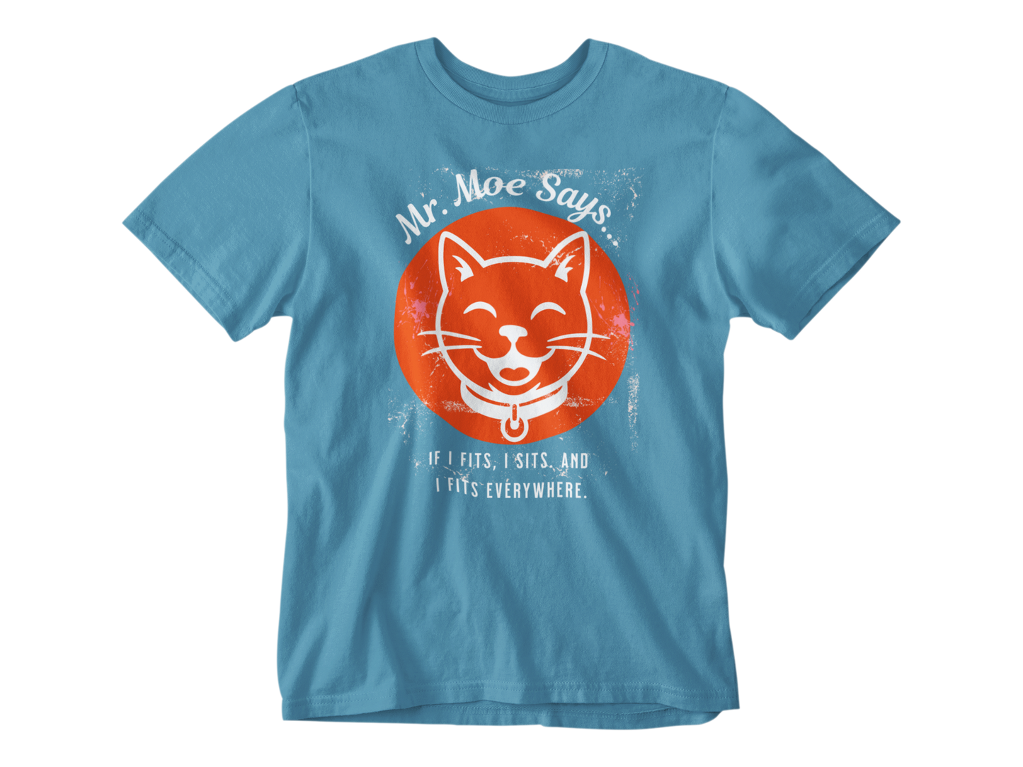 Mr. Moe Says - If I Sits I Fits - Tee