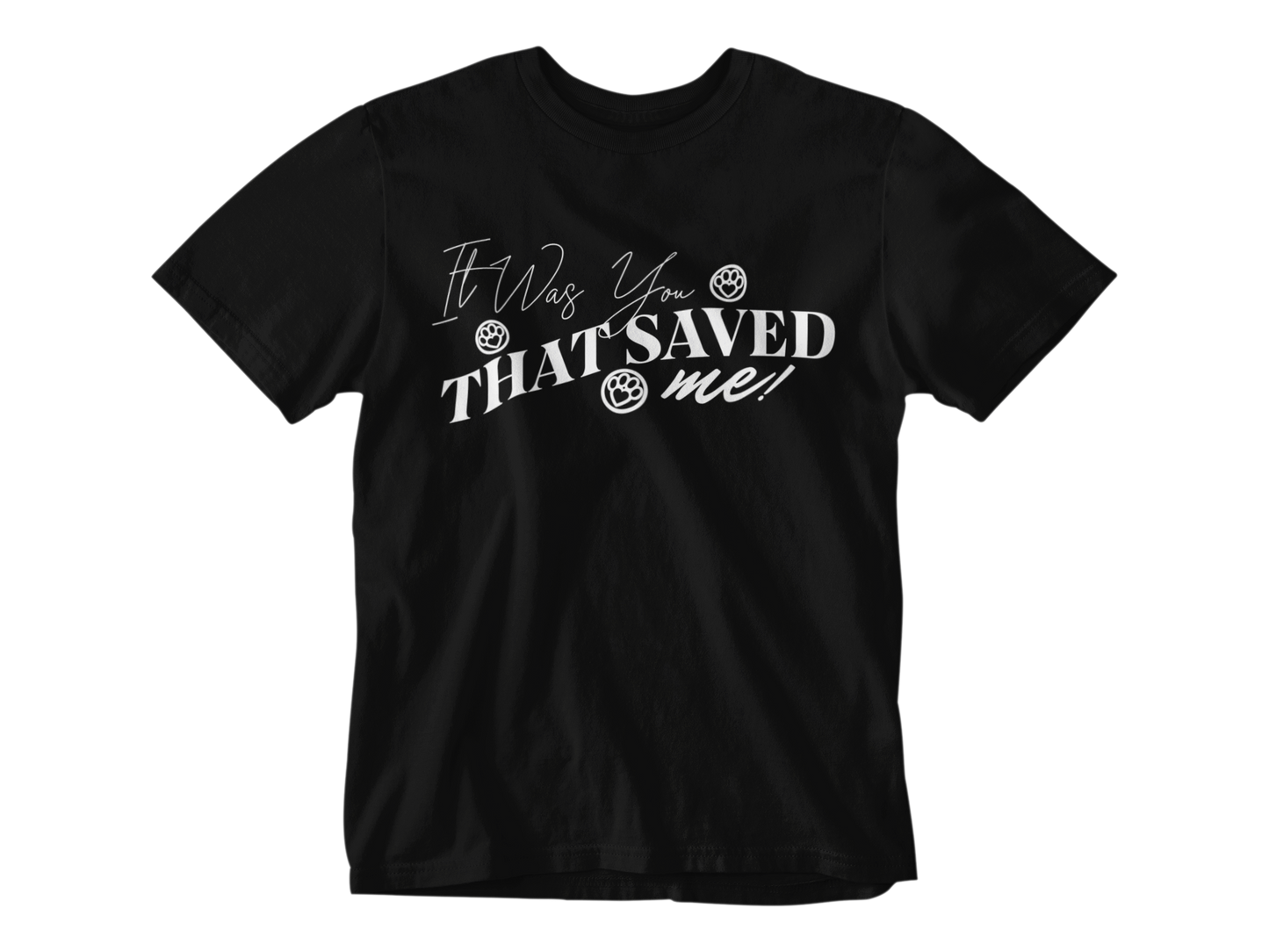 It Was You That Saved Me! Tee