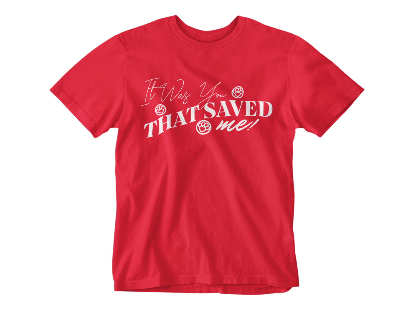 It Was You That Saved Me! Tee