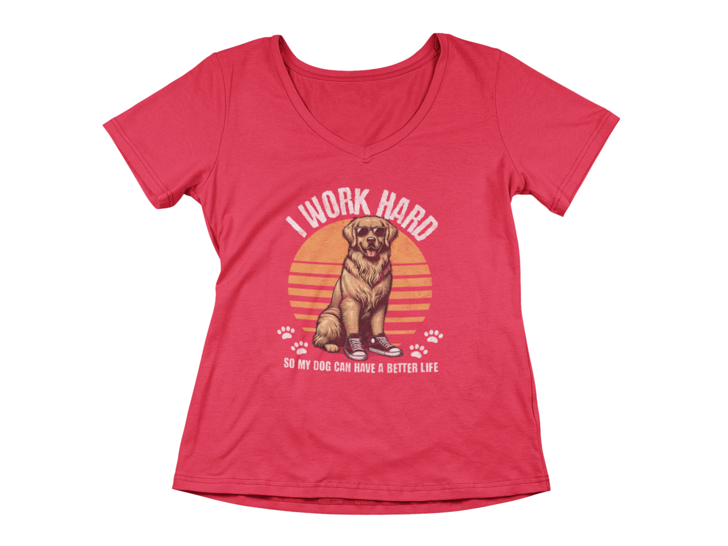I Work Hard So My Dog Can Have a Better Life Tee