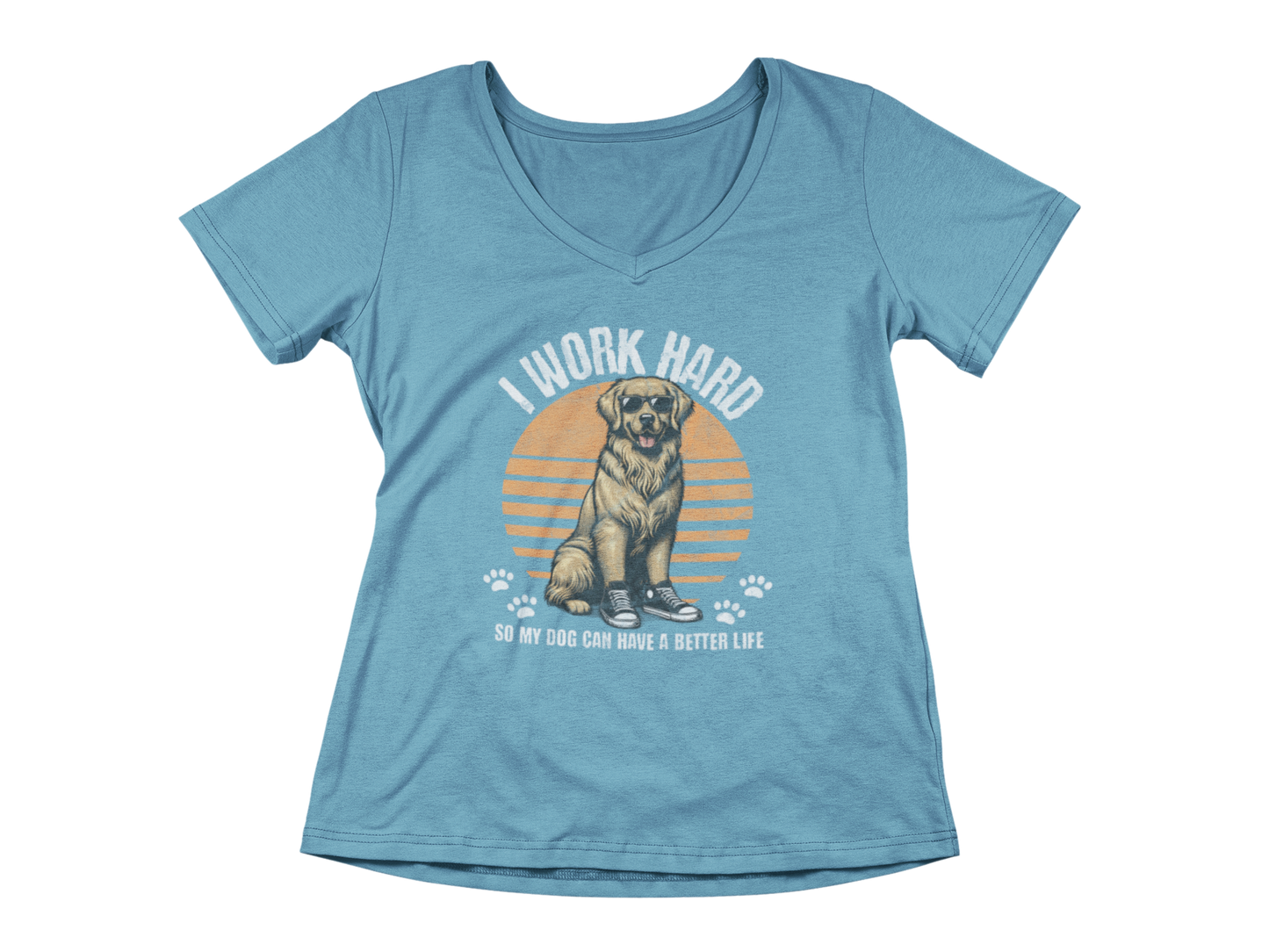 I Work Hard So My Dog Can Have a Better Life Tee