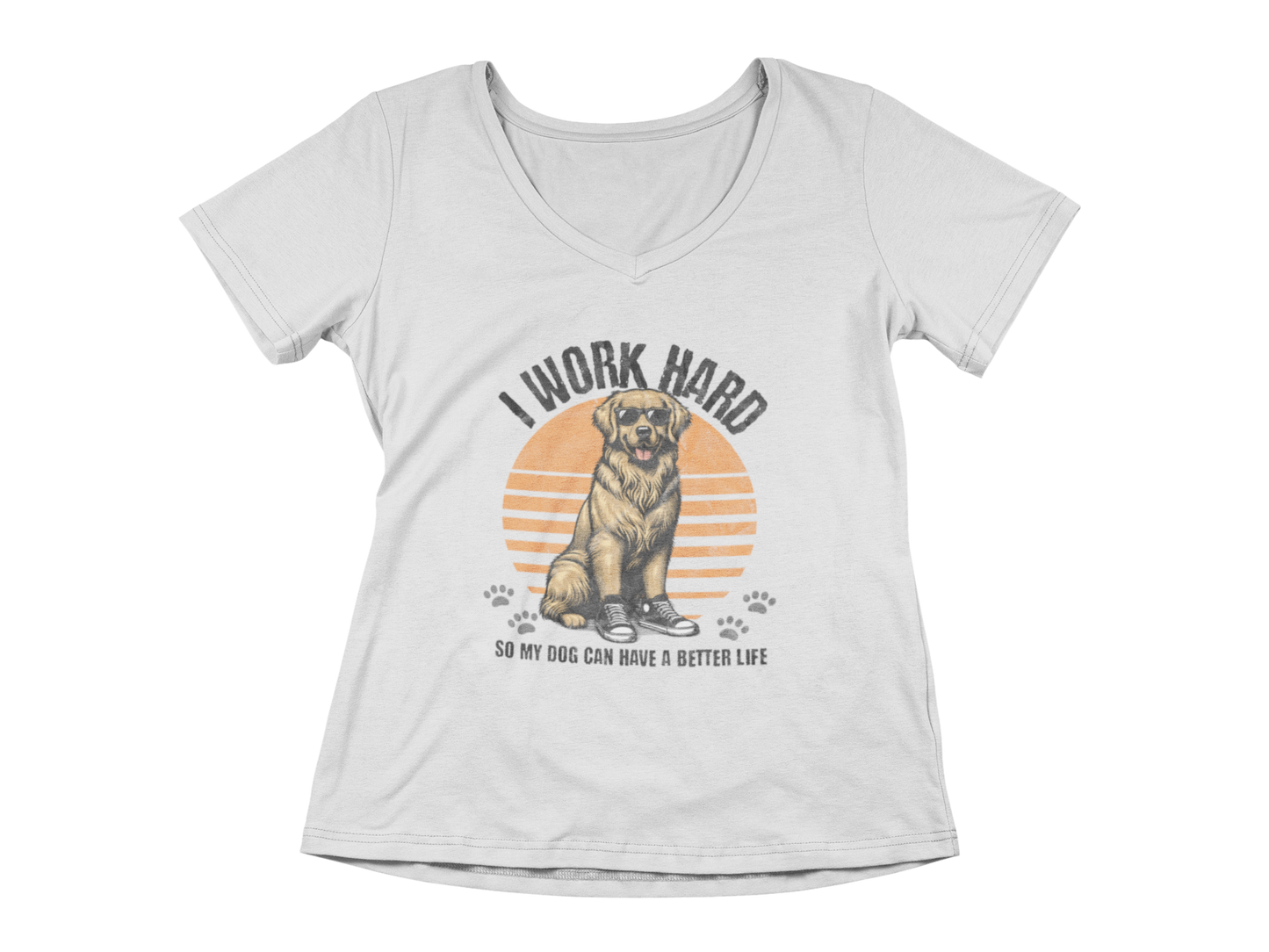 I Work Hard So My Dog Can Have a Better Life Tee