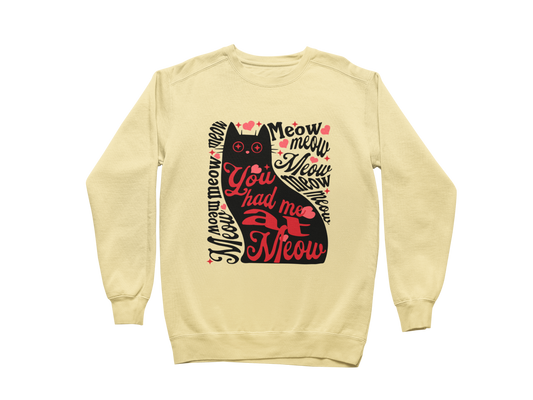 You Had Me at Meow Sweatshirt