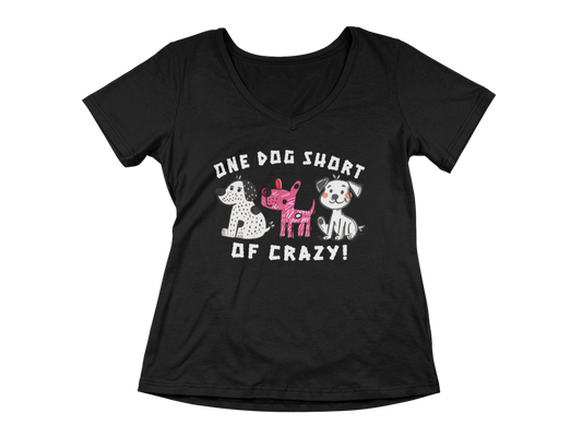 One Dog Short of Crazy! Women's V-Neck