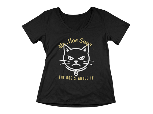 Mr. Moe Says - The Dog Started It Woman's V-Neck Tee