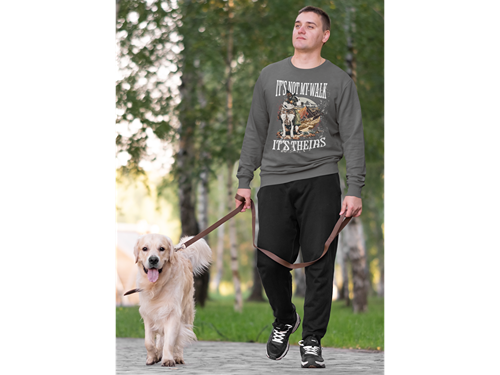 It's Not My Walk Sweatshirt