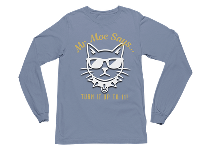 Mr. Moe Says - Turn It Up To 11! Long Sleeve Tee
