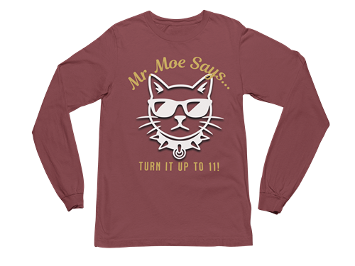 Mr. Moe Says - Turn It Up To 11! Long Sleeve Tee