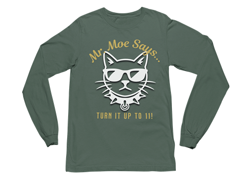 Mr. Moe Says - Turn It Up To 11! Long Sleeve Tee