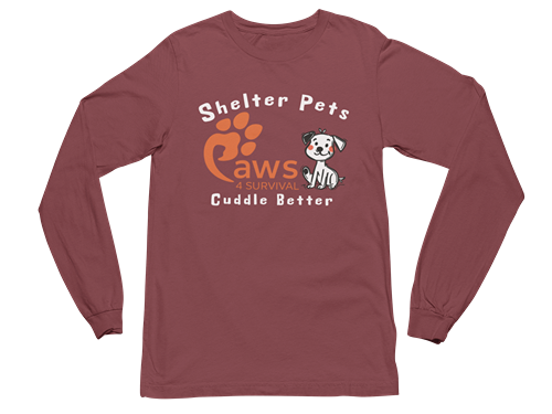 Paws 4 Survival - Long Sleeve - Shelter Pets Cuddle Better - Dog