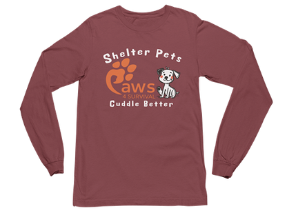 Paws 4 Survival - Long Sleeve - Shelter Pets Cuddle Better - Dog