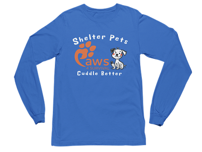 Paws 4 Survival - Long Sleeve - Shelter Pets Cuddle Better - Dog