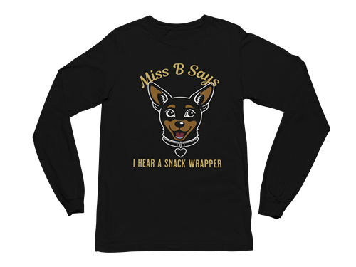 Miss B Says: I Hear a Snack Wrapper – Long Sleeve Tee