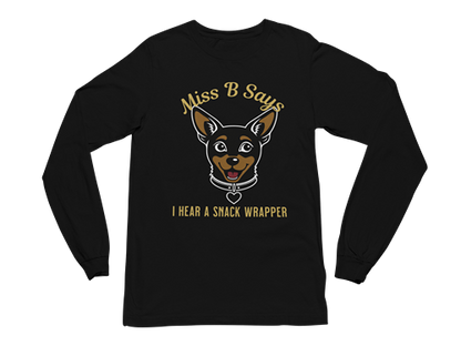 Miss B Says: I Hear a Snack Wrapper – Long Sleeve Tee
