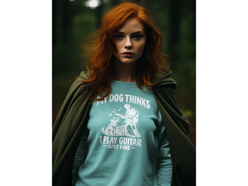 My Dog Thinks I Play Guitar Just Fine – Sweatshirt