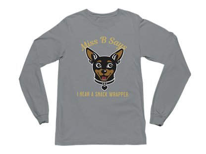 Miss B Says: I Hear a Snack Wrapper – Long Sleeve Tee