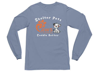 Paws 4 Survival - Long Sleeve - Shelter Pets Cuddle Better - Dog