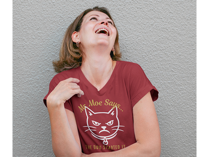 Mr. Moe Says - The Dog Started It Woman's V-Neck Tee
