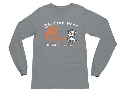Paws 4 Survival - Long Sleeve - Shelter Pets Cuddle Better - Dog