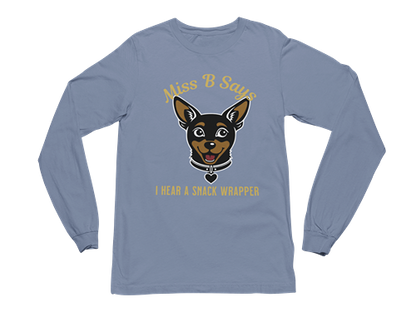 Miss B Says: I Hear a Snack Wrapper – Long Sleeve Tee