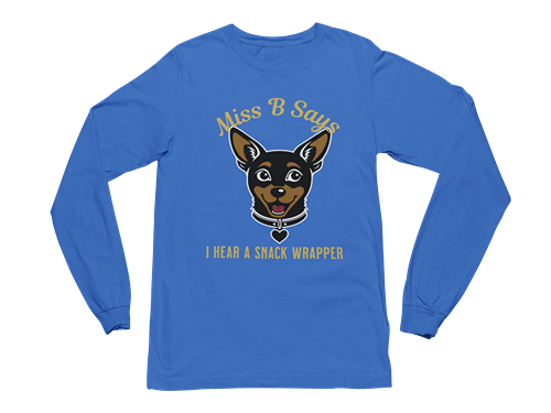 Miss B Says: I Hear a Snack Wrapper – Long Sleeve Tee