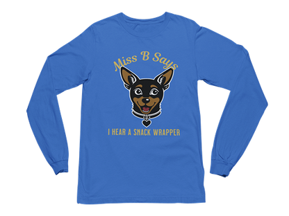 Miss B Says: I Hear a Snack Wrapper – Long Sleeve Tee
