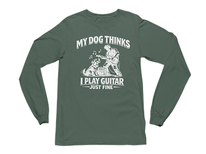 My Dog Thinks I Play Guitar Just Fine – Long Sleeve Tee