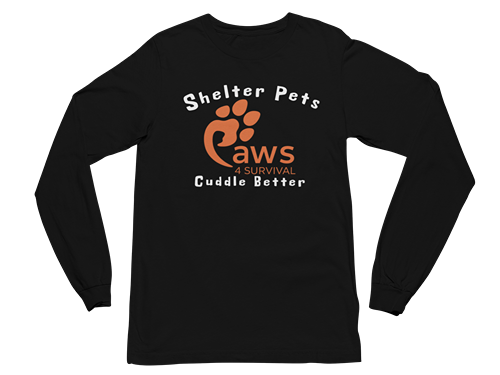 Paws 4 Survival - Long Sleeve - Shelter Pets Cuddle Better
