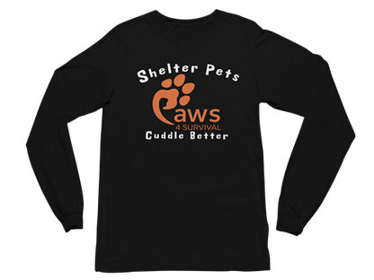 Paws 4 Survival - Long Sleeve - Shelter Pets Cuddle Better