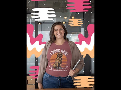 I Work Hard So My Dog Can Have a Better Life Long Sleeve Tee