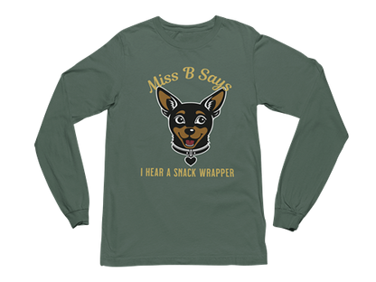 Miss B Says: I Hear a Snack Wrapper – Long Sleeve Tee