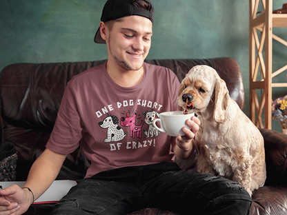 One Dog Short of Crazy! Unisex Tee