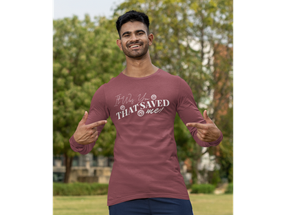 It Was You That Saved Me! Long Sleeve Tee