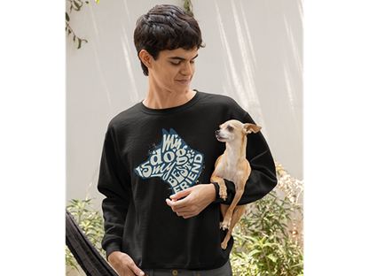 My Dog is My Best Friend Sweatshirt