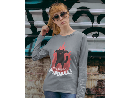Not Today Furball Long Sleeve Tee