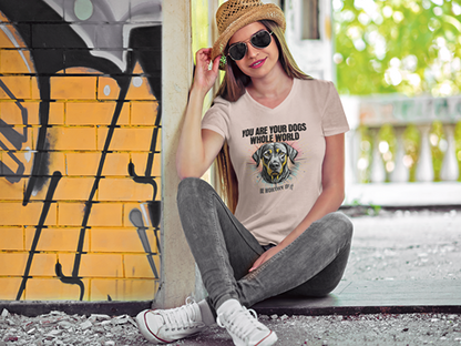 You Are Your Dog’s Whole World Women’s V-Neck